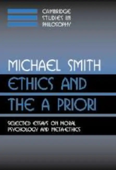 Ethics and the a Priori (English, Michael Smith)