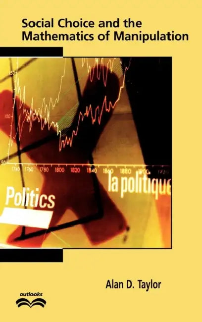 Social Choice and the Mathematics of Manipulation (English, Alan D. Taylor | Ronald Graham | John Barrow)