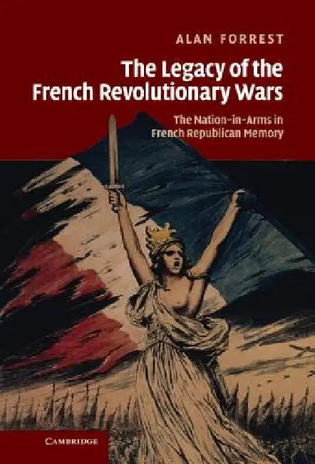 The Legacy of the French Revolutionary Wars (English, Alan Forrest)