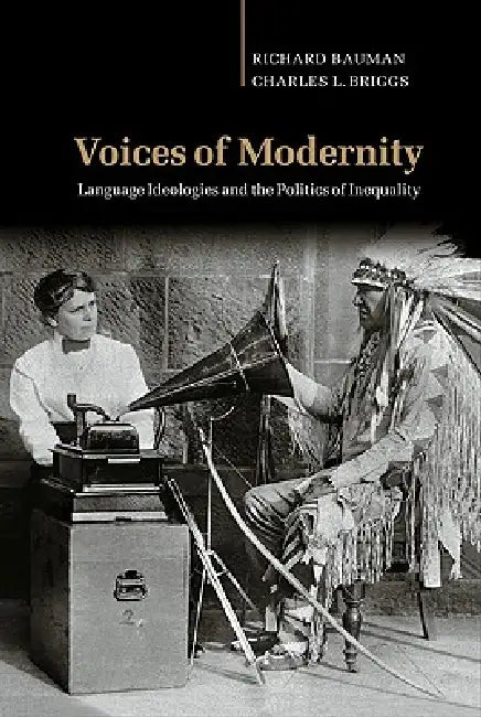 Voices of Modernity (English, Richard Bauman | Charles S. Briggs | Charles L. Briggs)