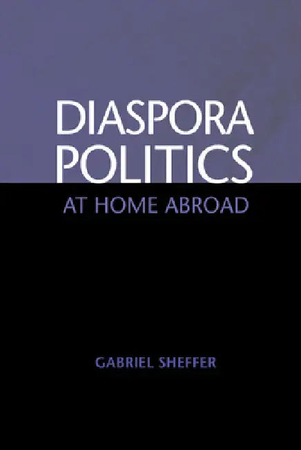 Diaspora Politics (English, Gabriel Sheffer)