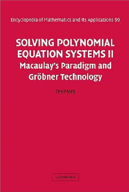 Solving Polynomial Equation Systems II (English, Teo Mora | G. -C Rota | B. Doran)