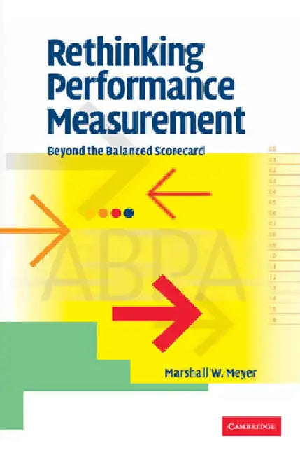 Rethinking Performance Measurement (English, Marshall W. Meyer)