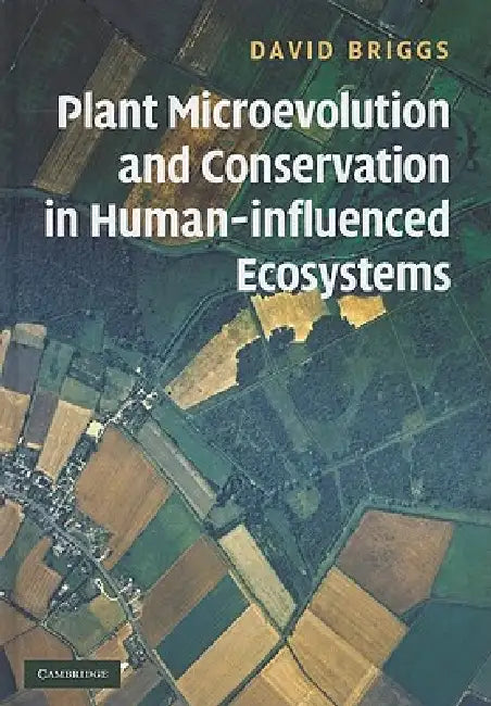 Plant Microevolution and Conservation in Human-influenced Ecosystems (English, David Briggs)