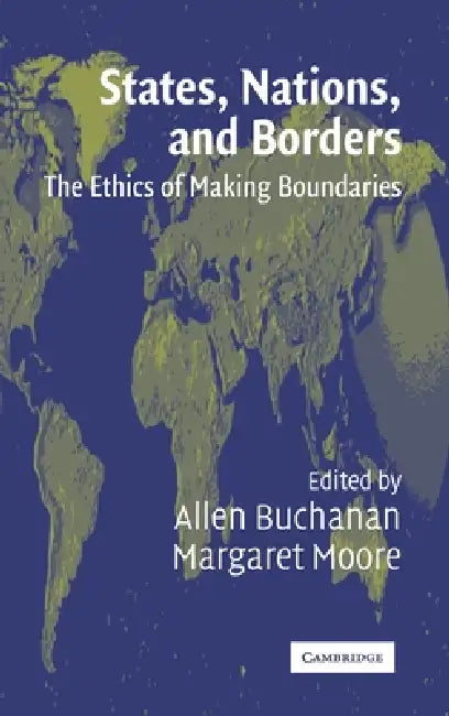 States, Nations and Borders (English, Allen Buchanan)