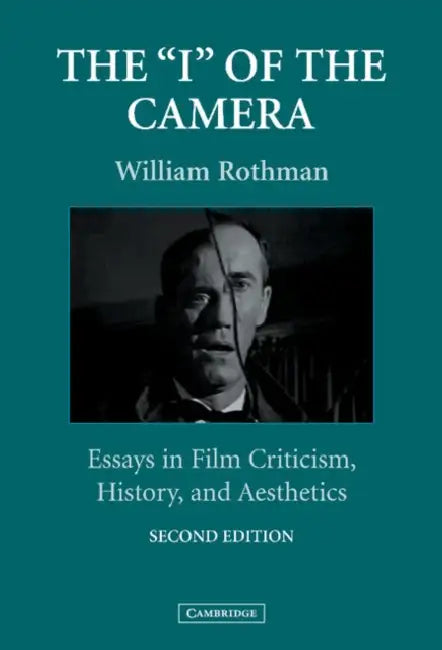 The 'I' of the Camera (English, William Rothman)
