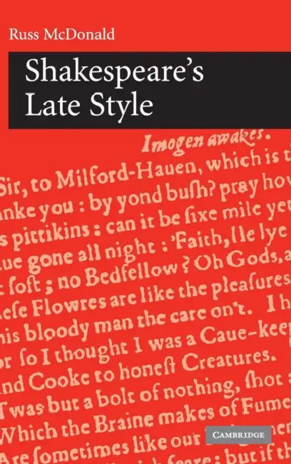 Shakespeare's Late Style (English, Russ McDonald)