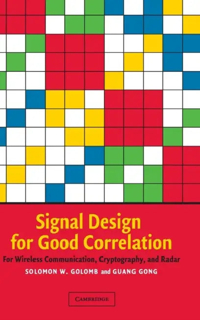 Signal Design for Good Correlation (English, Solomon W. Golomb | Guang Gong)