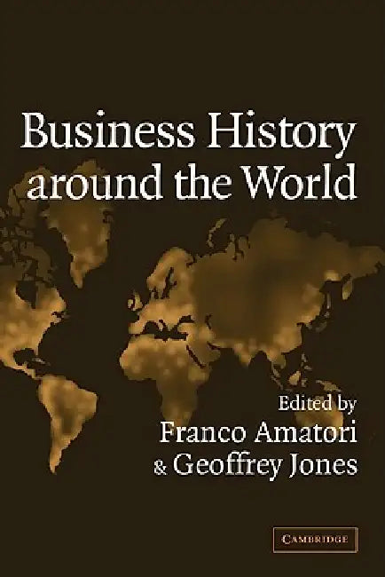 Business History Around the World (English, Franco Amatori | Geoffrey Jones)