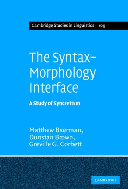 The Syntax-Morphology Interface (English, Matthew Baerman | Dunstan Brown | Greville G. Corbett)