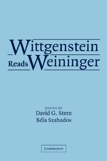 Wittgenstein Reads Weininger (English, David Stern | Bela Szabados | B. La Szabados)