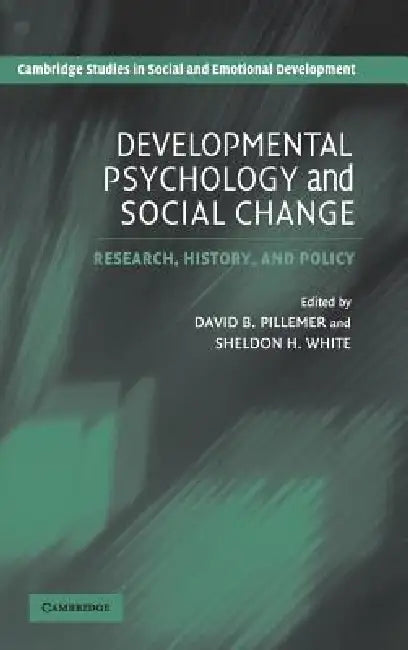 Developmental Psychology and Social Change (English, David B. Pillemer | Sheldon H. White)