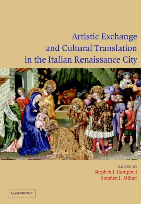 Artistic Exchange and Cultural Translation in the Italian Renaissance City (English, Stephen Campbell | Stephen Milner)