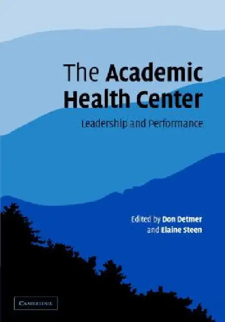 The Academic Health Center (English, Don Detmer | Elaine Steen)