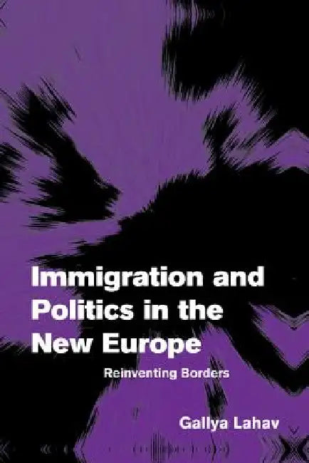Immigration and Politics in the New Europe (English, Gallya Lahav | Andreas F Llesdal | Johan P. Olsen)