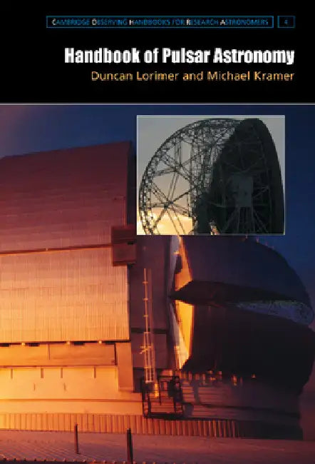 Handbook of Pulsar Astronomy (English, Michael Kramer | Duncan Lorimer | D. R. Lorimer)