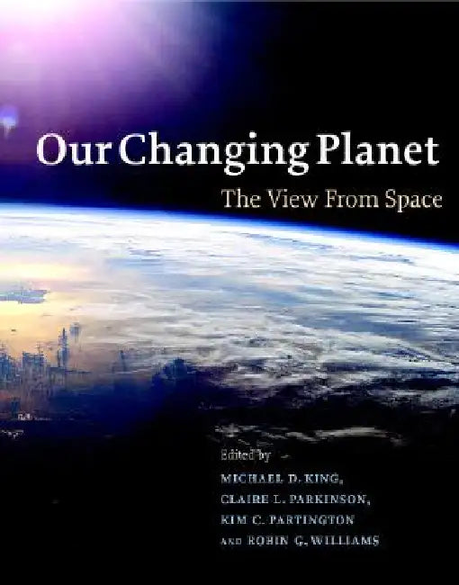 Our Changing Planet (English, Michael D. King | Claire L. Parkinson | Kim C. Partington)