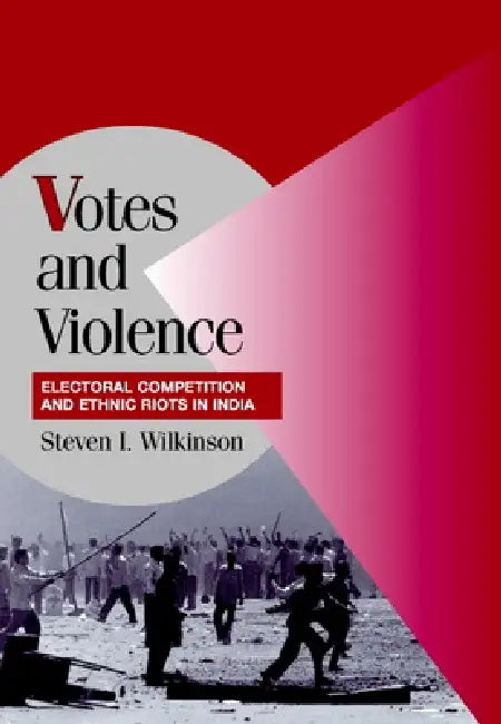 Votes and Violence (English, Steven I. Wilkinson)