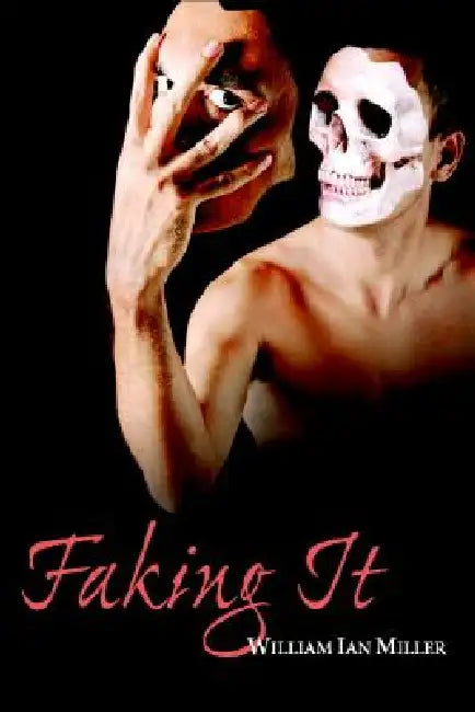 Faking It (English, William Ian Miller)