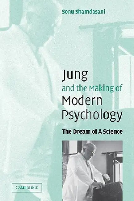 Jung and the Making of Modern Psychology (English, Sonu Shamdasani | Shamdasani Sonu)