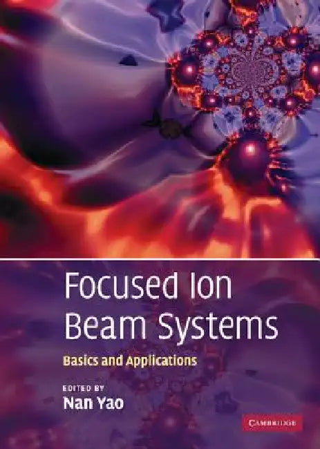 Focused Ion Beam Systems (English, Nan Yao)