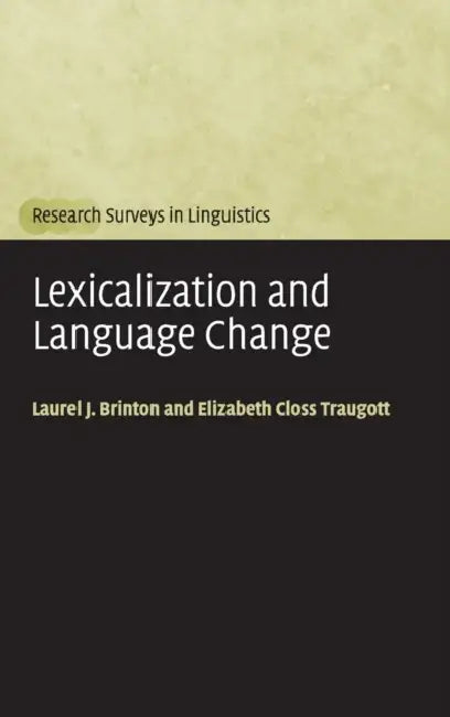 Lexicalization and Language Change (English, Laurel J. Brinton | Elizabeth Closs Traugott)