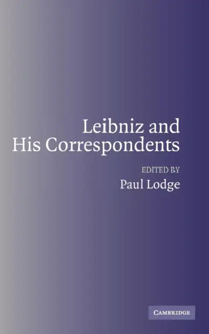 Leibniz and his Correspondents (English, Paul Lodge)