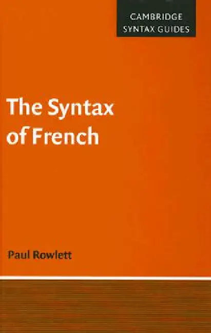 The Syntax of French (English, Paul Rowlett)