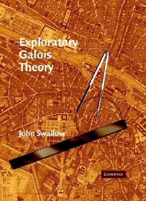 Exploratory Galois Theory (English, John Swallow)
