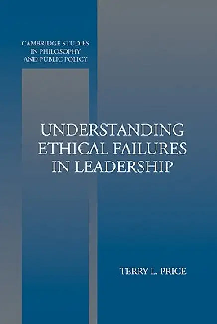 Understanding Ethical Failures in Leadership (English, Terry L. Price)