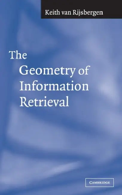 The Geometry of Information Retrieval (English, C. J. Van Rijsbergen)