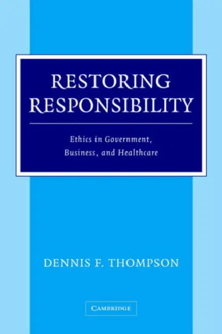 Restoring Responsibility (English, Dennis F. Thompson)