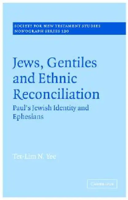 Jews, Gentiles and Ethnic Reconciliation (English, Tet-Lim N. Yee)
