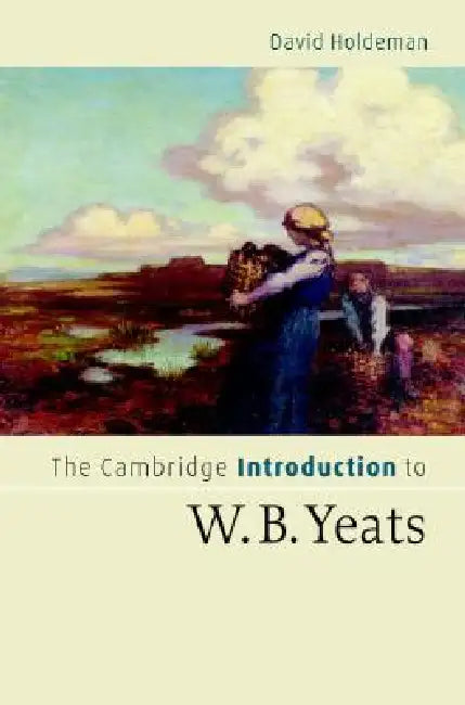 The Cambridge Introduction to W.B. Yeats (English, David Holdeman)