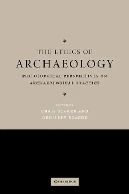 The Ethics of Archaeology (English, Chris Scarre | Geoffrey Scarre)