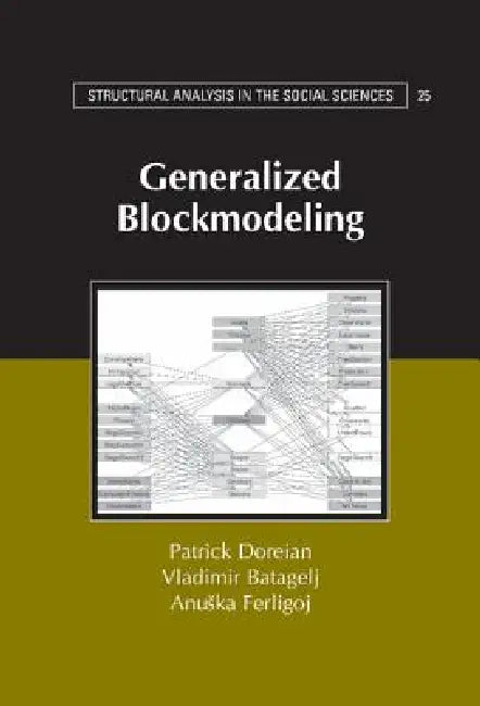 Generalized Blockmodeling (English, Patrick Doreian | Vladimir Batagelj | Anuska Ferligoj)