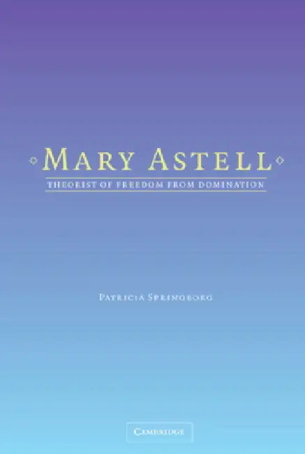 Mary Astell (English, Patricia Springborg)