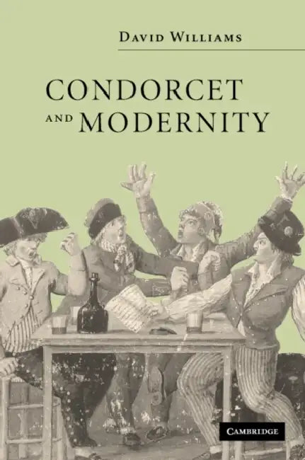 Condorcet and Modernity (English, David Williams)