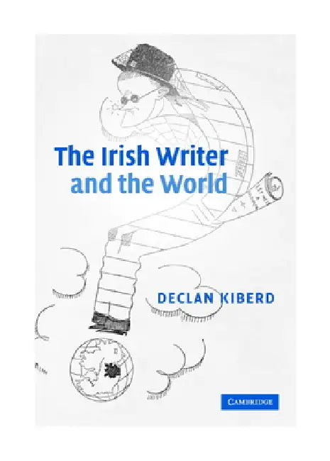 The Irish Writer and the World (English, Declan Kiberd)