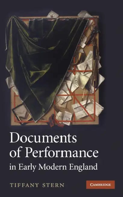 Documents of Performance in Early Modern England (English, Tiffany Stern)