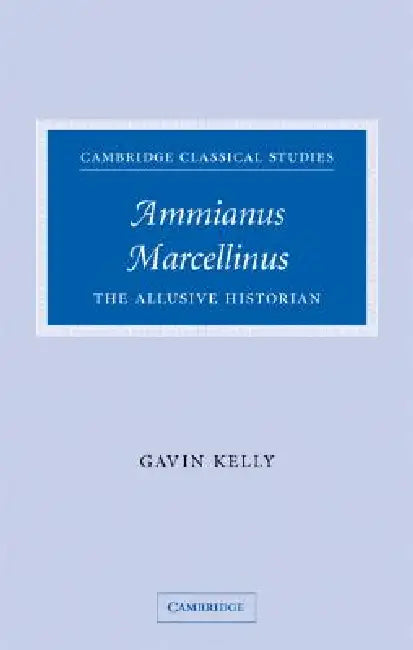 Ammianus Marcellinus (English, Gavin Kelly)