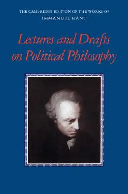 Kant: Lectures and Drafts on Political Philosophy (English, Frederick Rauscher | Frederick Rauscher | Kenneth R. Westphal)