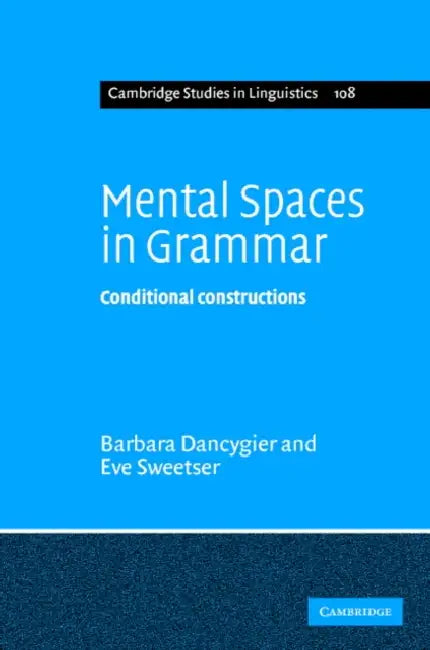 Mental Spaces in Grammar (English, Barbara Dancygier | Eve Sweetser)
