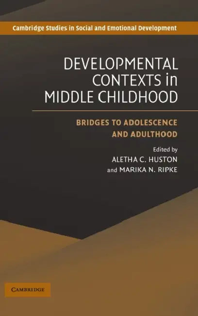 Developmental Contexts in Middle Childhood (English, Aletha C. Huston | Marika N. Ripke)
