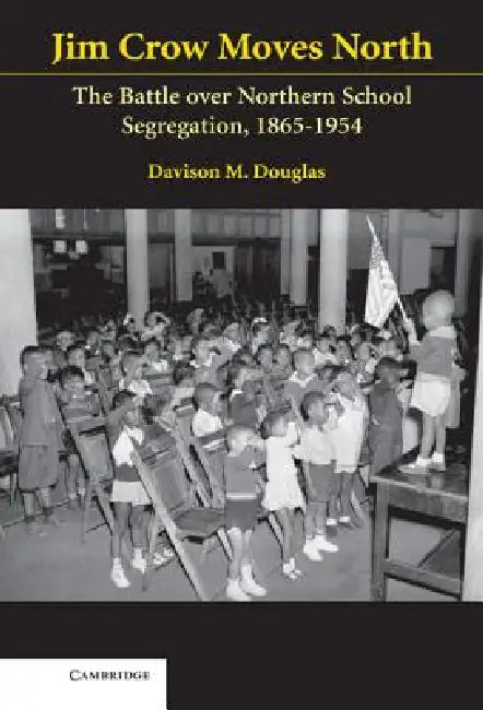 Jim Crow Moves North (English, Davison M. Douglas)