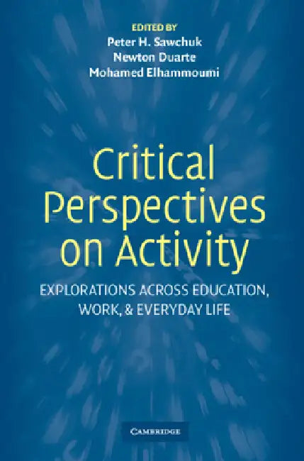 Critical Perspectives on Activity (English, Peter Sawchuk | Newton Duarte | Mohamed Elhammoumi)