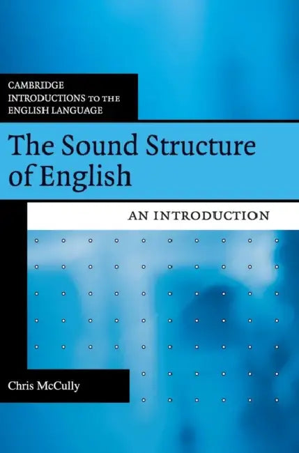 The Sound Structure of English (English, Chris McCully)