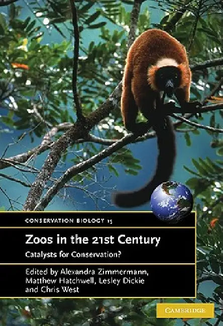 Zoos in the 21st Century (English, Alexandra Zimmerman | Matthew Hatchwell | Lesley Dickie)