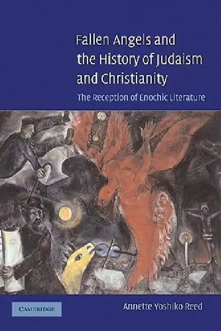 Fallen Angels and the History of Judaism and Christianity (English, Annette Yoshiko Reed)