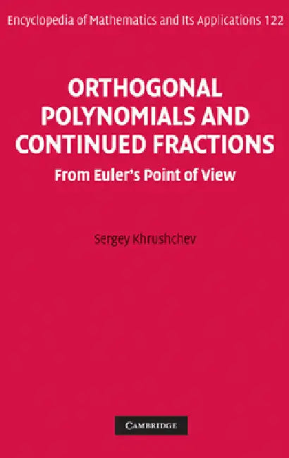 Orthogonal Polynomials and Continued Fractions (English, Sergey Khrushchev | S. V. Khrushchev | Khrushchev Sergey)